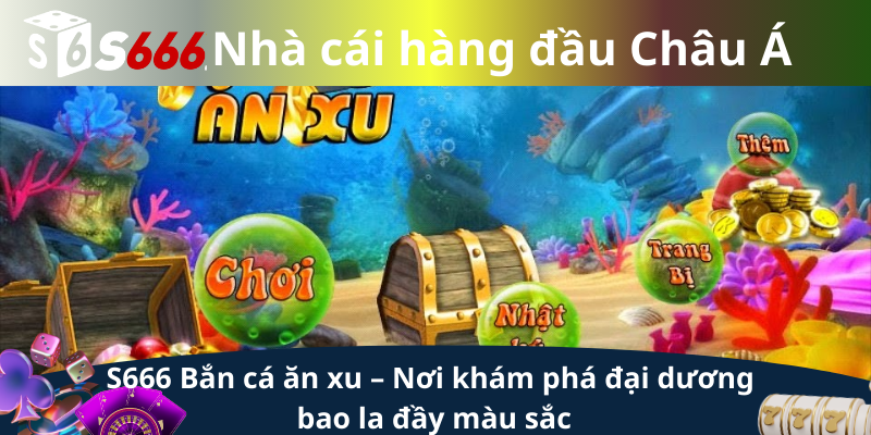 S666 Bắn cá ăn xu