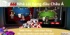 S666 Poker – Lựa chọn hàng đầu của nhiều anh em dân chơi