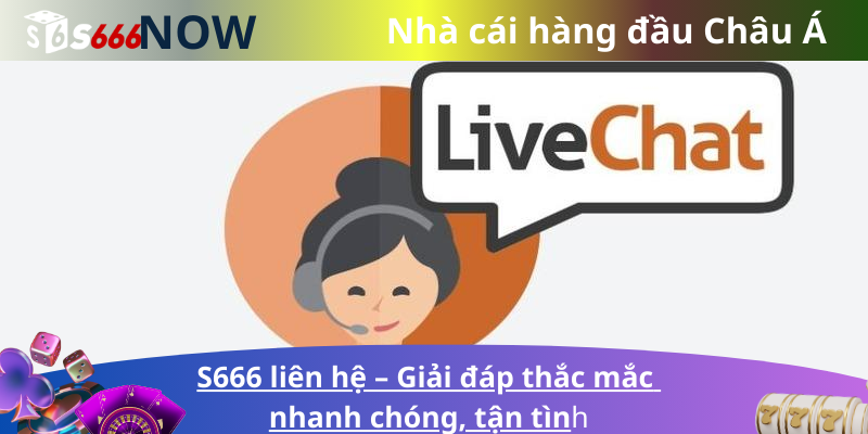 S666 liên hệ – Giải đáp thắc mắc nhanh chóng, tận tình